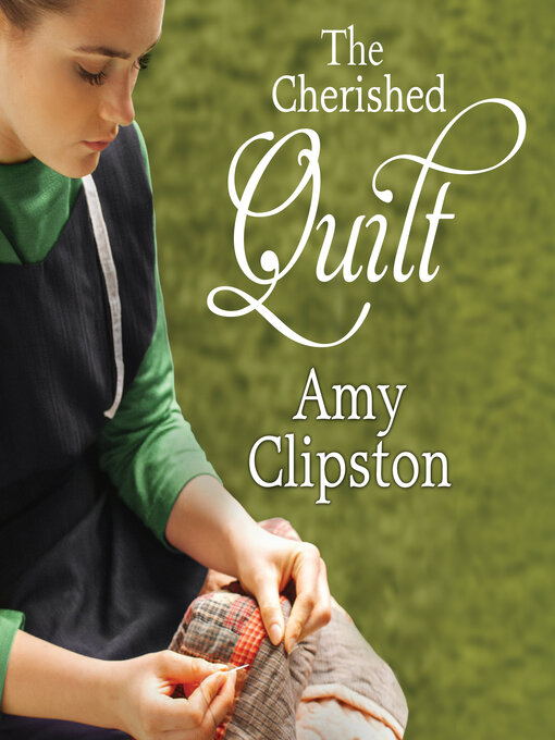 Title details for The Cherished Quilt by Amy Clipston - Available